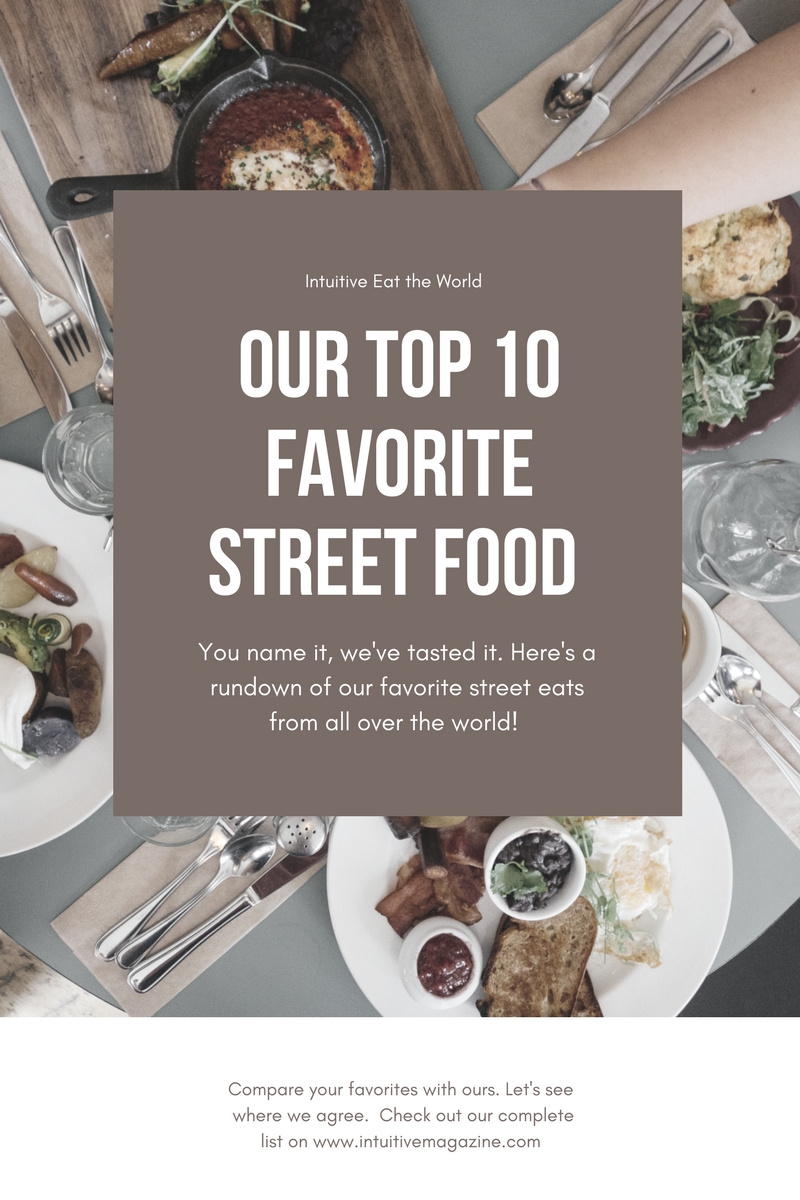 Ultimate Travel Guide: 10 Favorite Street Food&nbsp;Dishes